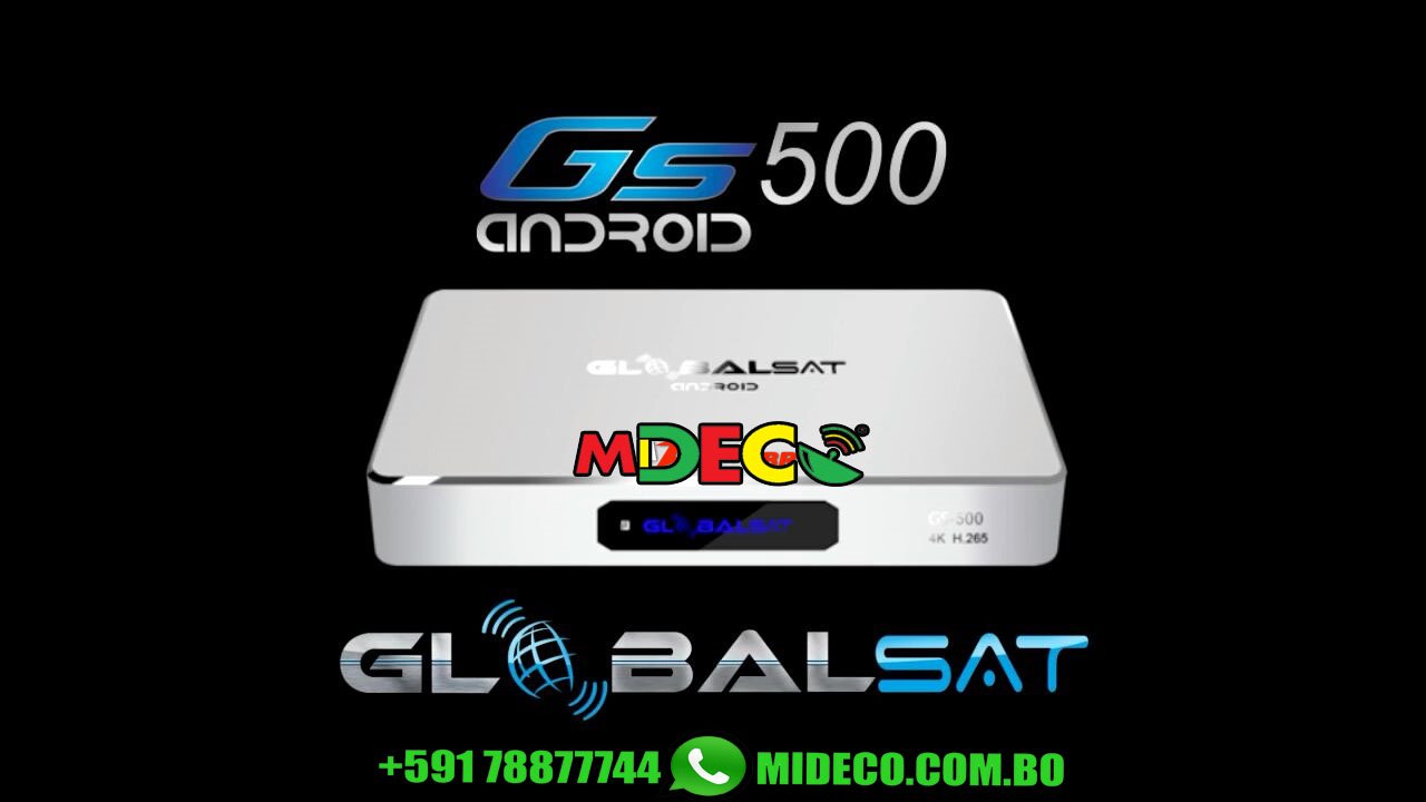 GLOBALSAT GS500 ANDROID – LANZAMIENTO 06/06/2016
