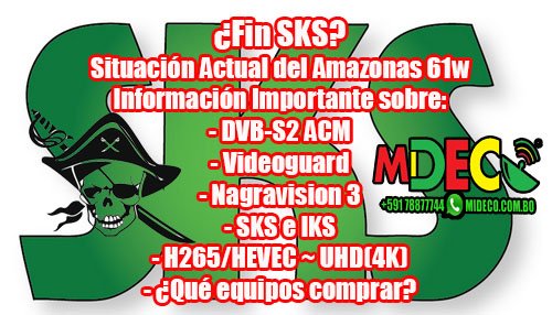¿Fin SKS? DVB-S2 ACM – Videoguard – Nagravision 3 – SKS e IKS – H265/HEVEC UHD(4K) – ¿Qué equipos comprar?