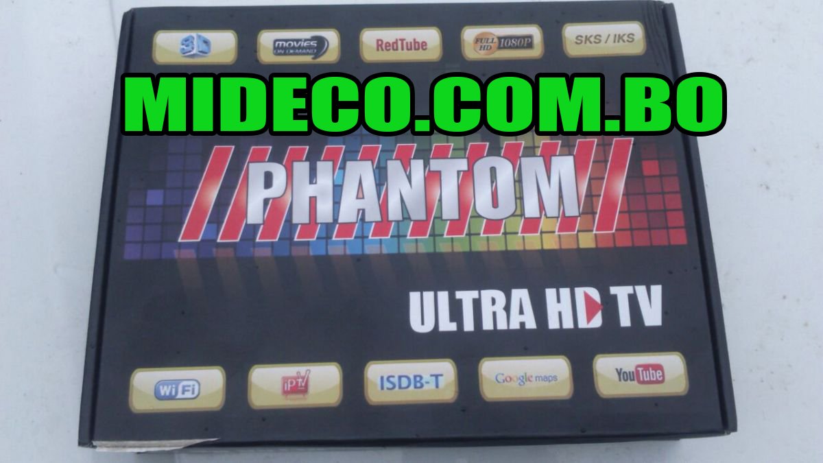 Actualización PHANTOM ULTRA HD TV V 8.05.07 – 16/06/2016 – 16 de Junio del 2016