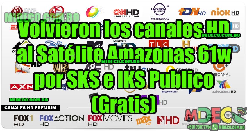 Volvieron los canales HD al Satélite Amazonas 61w por SKS e IKS Publico (Gratis)