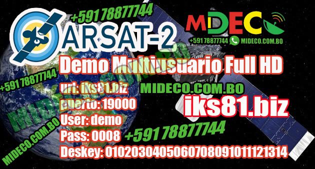 ArSat 2 (81w) Disfruta de canales HD con IKS Privado, Hoy Totalmente Gratis cobertura en toda LatinoAmérica – Demo Multiusuario – 17/02/2017