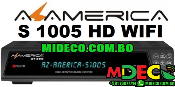 Actualización AZAMERICA S1005 v1.09.16567 – 15 de Junio del 2016 – Con soporte SKS por 53w 61w 22w 58w 100% Estable